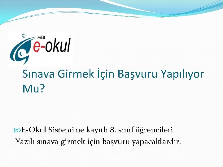 Sınava Girmek İçin Başvuru Yapılıyor Mu? E-Okul Sistemi’ne kayıtlı 8. sınıf öğrencileri Yazılı sınava