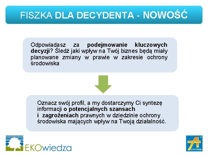 FISZKA DLA DECYDENTA - NOWOŚĆ Odpowiadasz za podejmowanie kluczowych decyzji? Śledź jaki wpływ na