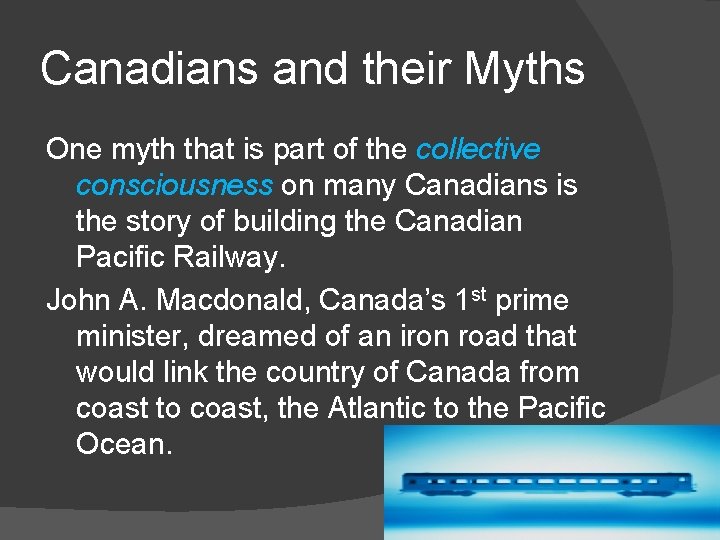 Canadians and their Myths One myth that is part of the collective consciousness on