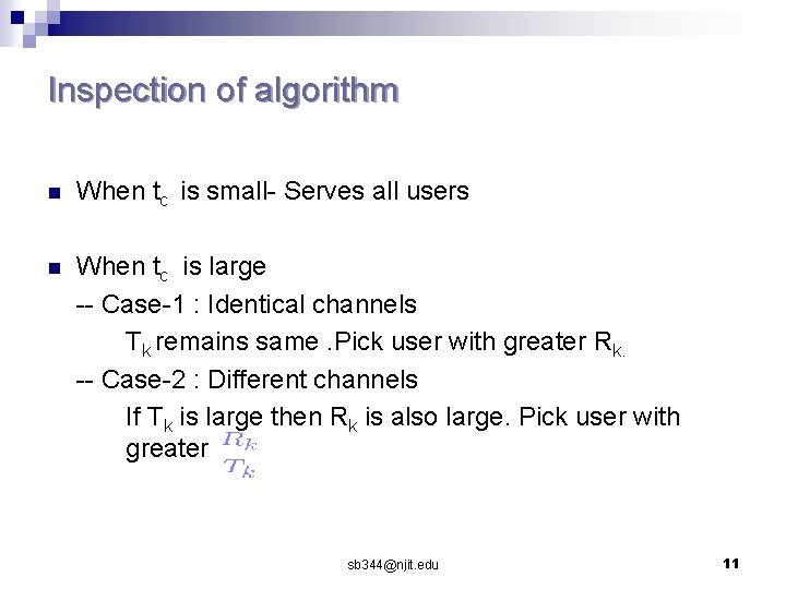 Inspection of algorithm n When tc is small- Serves all users n When tc