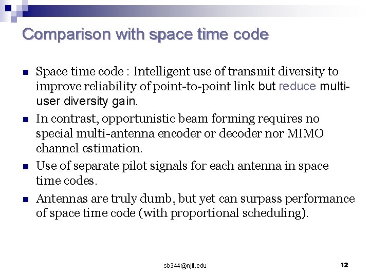 Comparison with space time code n n Space time code : Intelligent use of