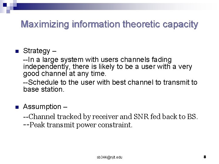 Maximizing information theoretic capacity n Strategy – --In a large system with users channels