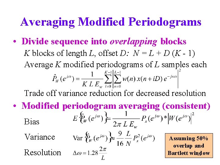 Averaging Modified Periodograms • Divide sequence into overlapping blocks K blocks of length L, Averaging Modified Periodograms • Divide sequence into overlapping blocks K blocks of length L,