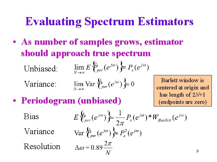 Evaluating Spectrum Estimators • As number of samples grows, estimator should approach true spectrum Evaluating Spectrum Estimators • As number of samples grows, estimator should approach true spectrum