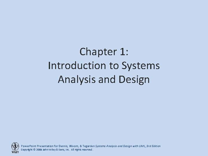 Chapter 1: Introduction to Systems Analysis and Design Power. Point Presentation for Dennis, Wixom,