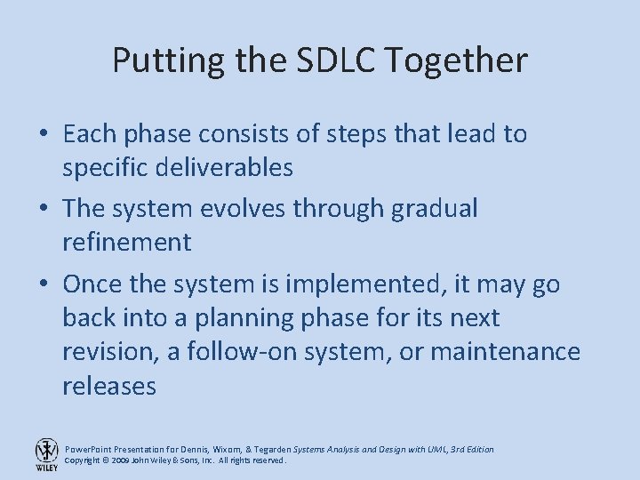 Putting the SDLC Together • Each phase consists of steps that lead to specific