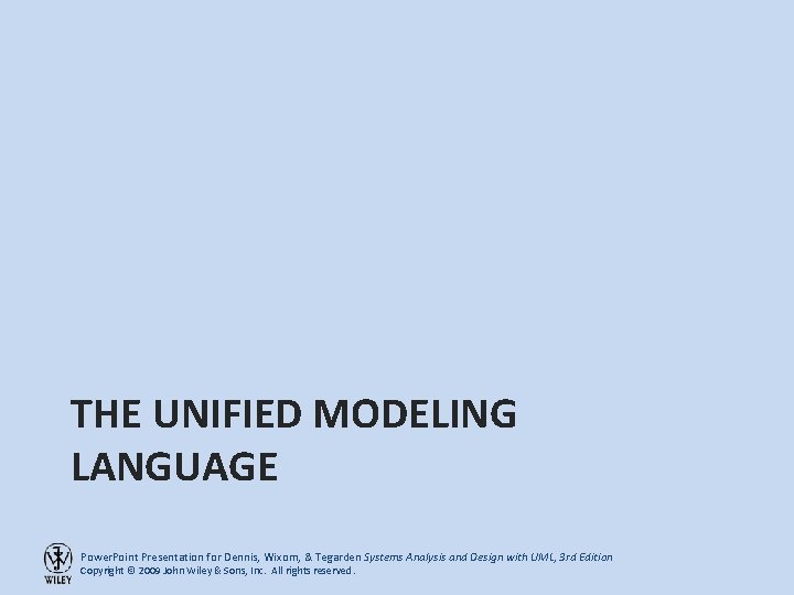 THE UNIFIED MODELING LANGUAGE Power. Point Presentation for Dennis, Wixom, & Tegarden Systems Analysis