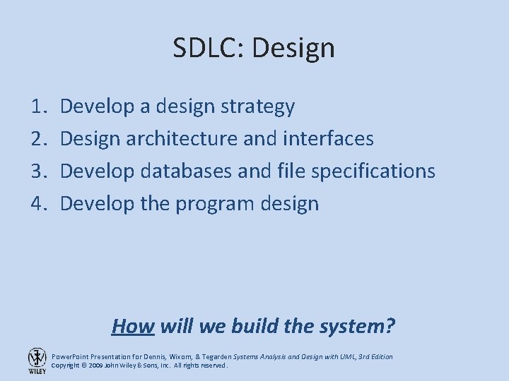 SDLC: Design 1. 2. 3. 4. Develop a design strategy Design architecture and interfaces