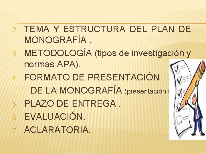 2. 3. 4. 5. 6. 7. TEMA Y ESTRUCTURA DEL PLAN DE MONOGRAFÍA. METODOLOGÍA