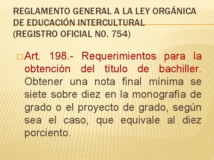 REGLAMENTO GENERAL A LA LEY ORGÁNICA DE EDUCACIÓN INTERCULTURAL (REGISTRO OFICIAL N 0. 754)