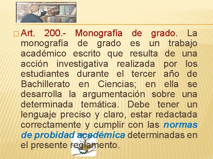 � Art. 200. - Monografía de grado. La monografía de grado es un trabajo