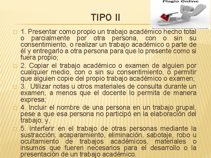 TIPO II � � � 1. Presentar como propio un trabajo académico hecho total