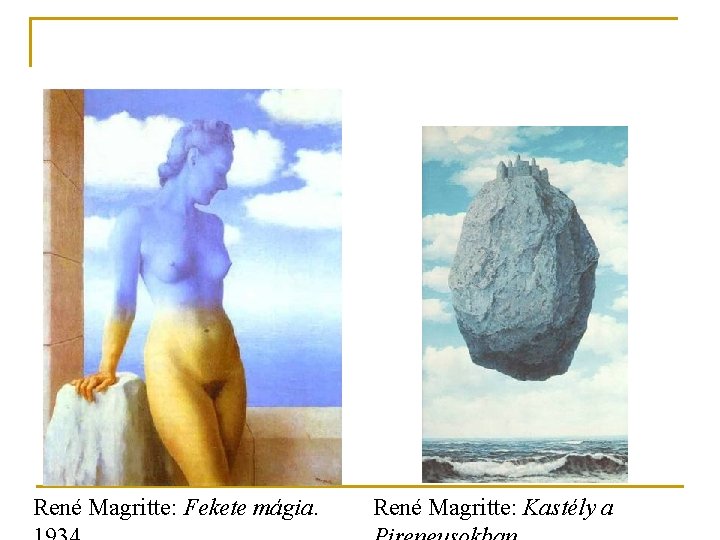 René Magritte: Fekete mágia. René Magritte: Kastély a 