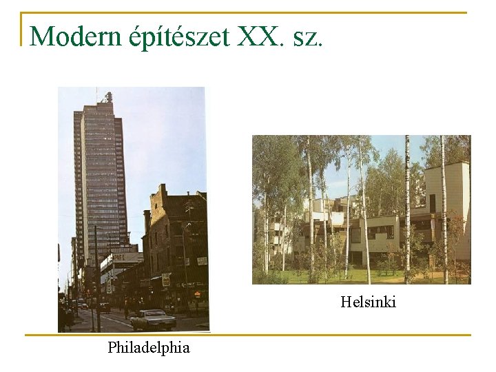 Modern építészet XX. sz. Helsinki Philadelphia 