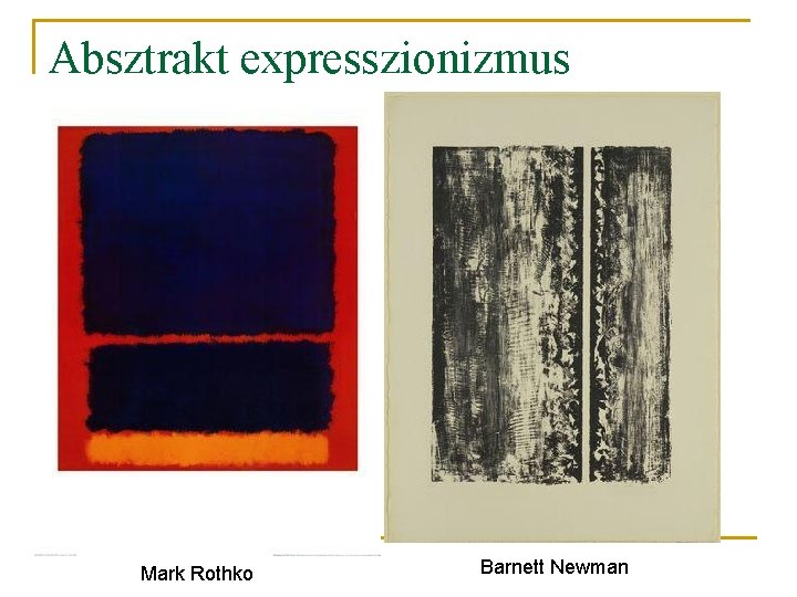 Absztrakt expresszionizmus Mark Rothko Barnett Newman 