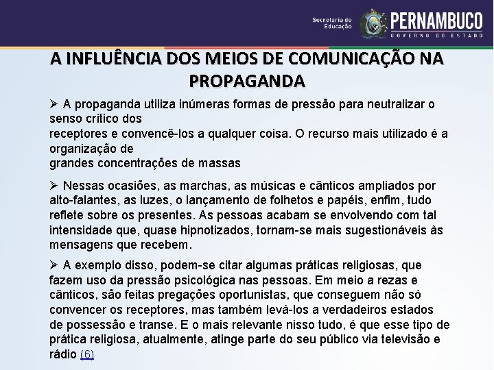 A INFLUÊNCIA DOS MEIOS DE COMUNICAÇÃO NA PROPAGANDA Ø A propaganda utiliza inúmeras formas