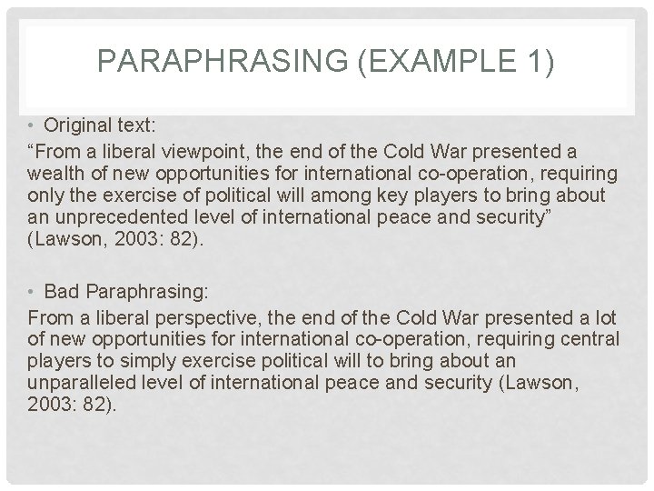 PARAPHRASING (EXAMPLE 1) • Original text: “From a liberal viewpoint, the end of the