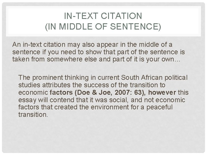 IN-TEXT CITATION (IN MIDDLE OF SENTENCE) An in-text citation may also appear in the