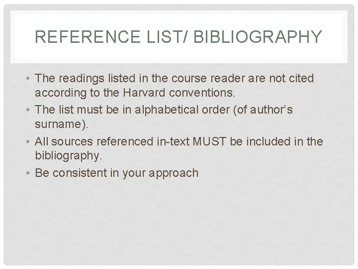 REFERENCE LIST/ BIBLIOGRAPHY • The readings listed in the course reader are not cited