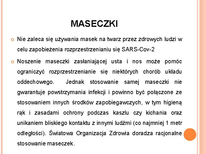 MASECZKI Nie zaleca się używania masek na twarz przez zdrowych ludzi w celu zapobieżenia