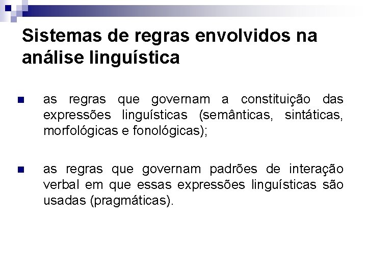 Sistemas de regras envolvidos na análise linguística n as regras que governam a constituição