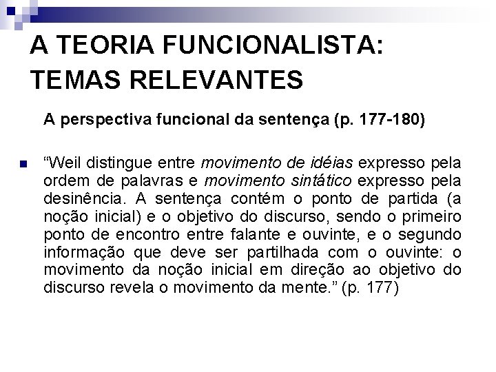 A TEORIA FUNCIONALISTA: TEMAS RELEVANTES A perspectiva funcional da sentença (p. 177 -180) n