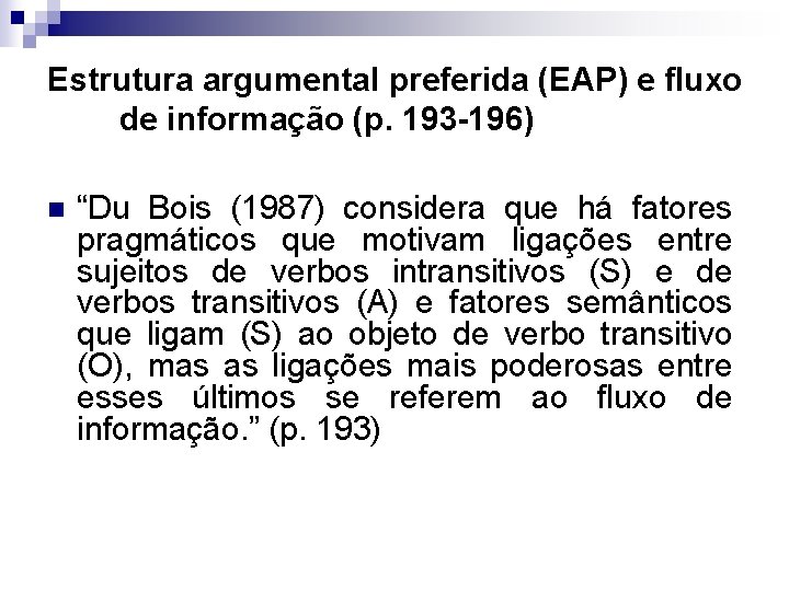Estrutura argumental preferida (EAP) e fluxo de informação (p. 193 -196) n “Du Bois