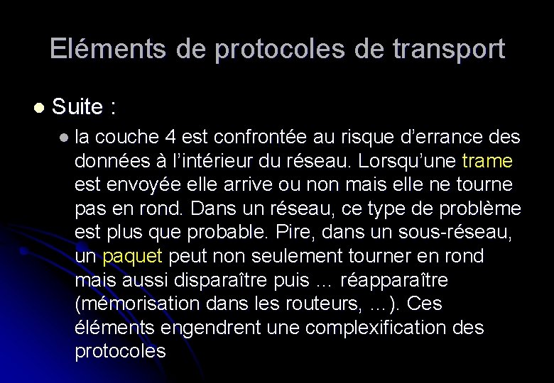 Eléments de protocoles de transport l Suite : l la couche 4 est confrontée