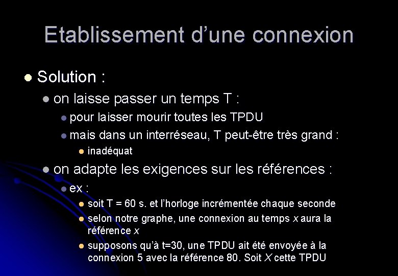 Etablissement d’une connexion l Solution : l on laisse passer un temps T :