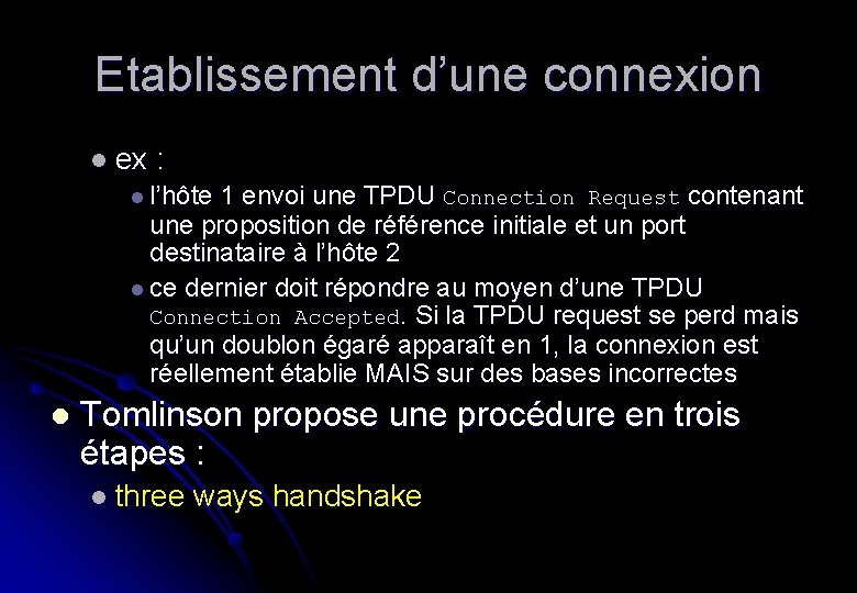 Etablissement d’une connexion l ex : l l’hôte 1 envoi une TPDU Connection Request