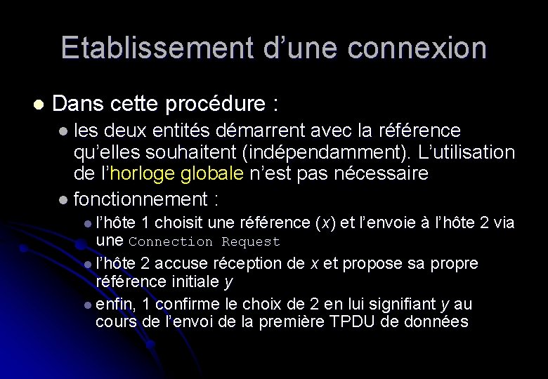 Etablissement d’une connexion l Dans cette procédure : l les deux entités démarrent avec