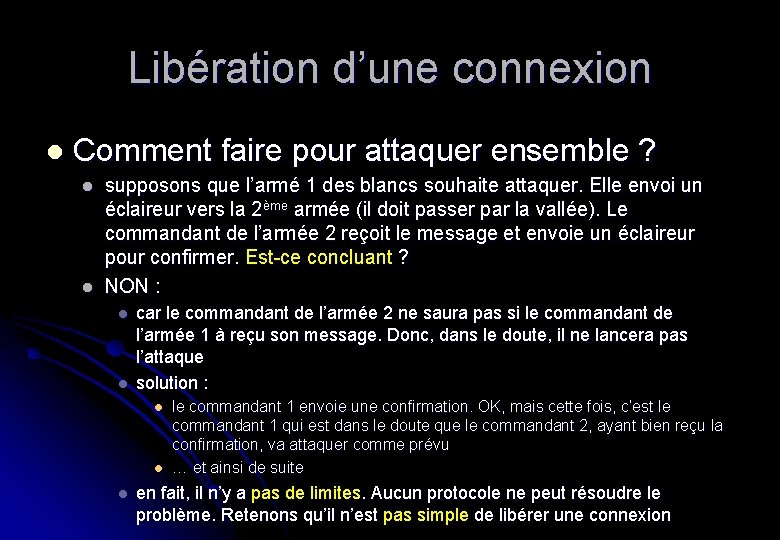 Libération d’une connexion l Comment faire pour attaquer ensemble ? l l supposons que