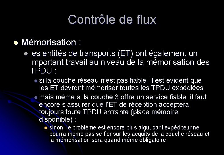 Contrôle de flux l Mémorisation : l les entités de transports (ET) ont également