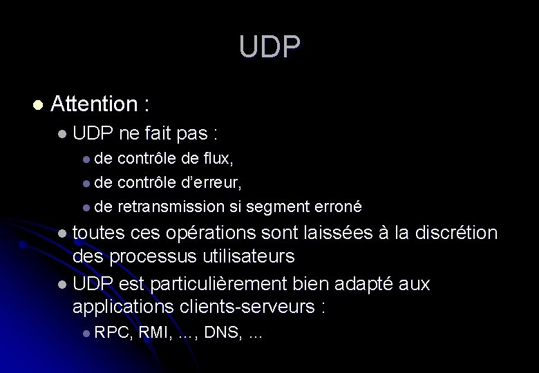 UDP l Attention : l UDP ne fait pas : l de contrôle de