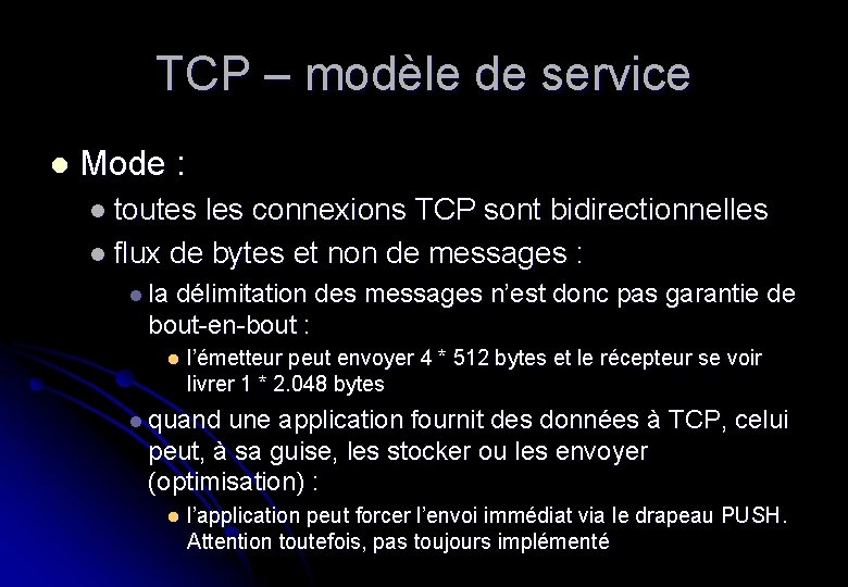 TCP – modèle de service l Mode : l toutes les connexions TCP sont