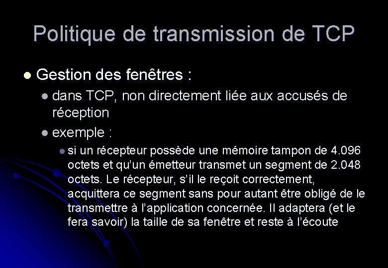 Politique de transmission de TCP l Gestion des fenêtres : l dans TCP, non