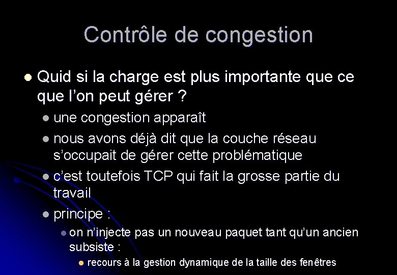 Contrôle de congestion l Quid si la charge est plus importante que ce que