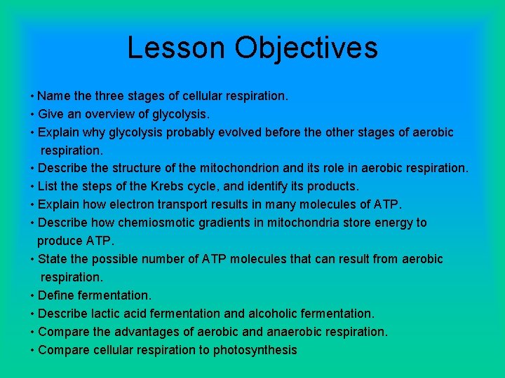 Lesson Objectives • Name three stages of cellular respiration. • Give an overview of