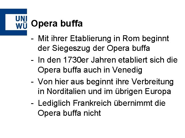 Opera buffa - Mit ihrer Etablierung in Rom beginnt der Siegeszug der Opera buffa