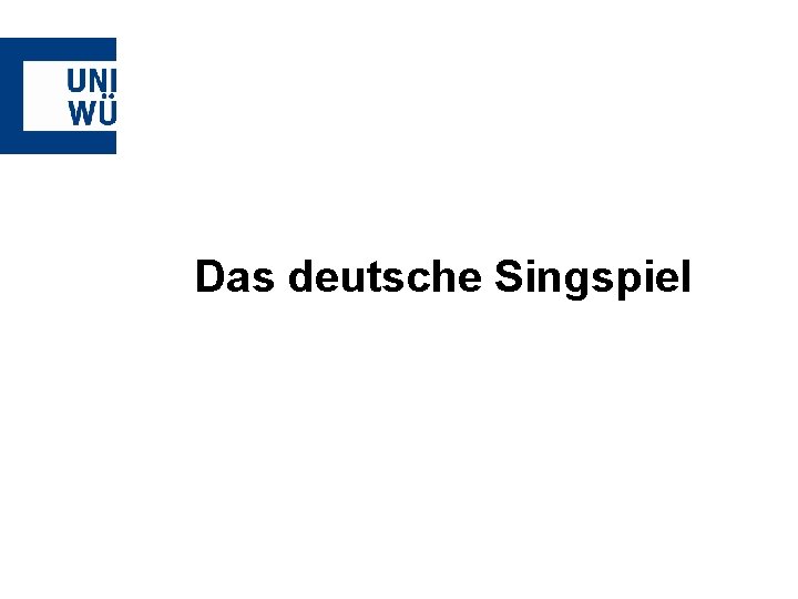 Das deutsche Singspiel 