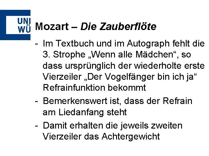 Mozart – Die Zauberflöte - Im Textbuch und im Autograph fehlt die 3. Strophe