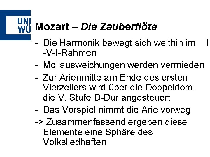 Mozart – Die Zauberflöte - Die Harmonik bewegt sich weithin im I -V-I-Rahmen -