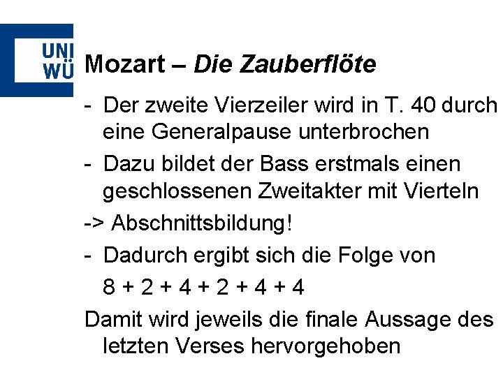 Mozart – Die Zauberflöte - Der zweite Vierzeiler wird in T. 40 durch eine