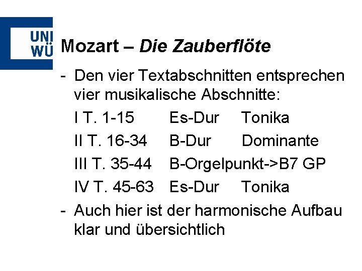 Mozart – Die Zauberflöte - Den vier Textabschnitten entsprechen vier musikalische Abschnitte: I T.