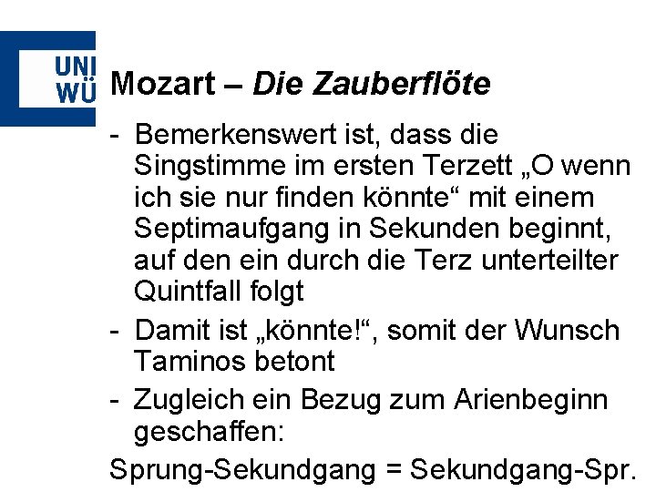 Mozart – Die Zauberflöte - Bemerkenswert ist, dass die Singstimme im ersten Terzett „O