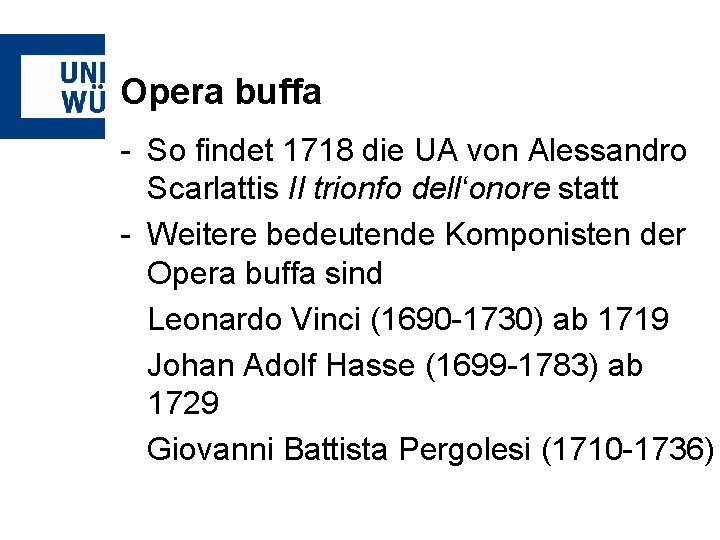 Opera buffa - So findet 1718 die UA von Alessandro Scarlattis Il trionfo dell‘onore