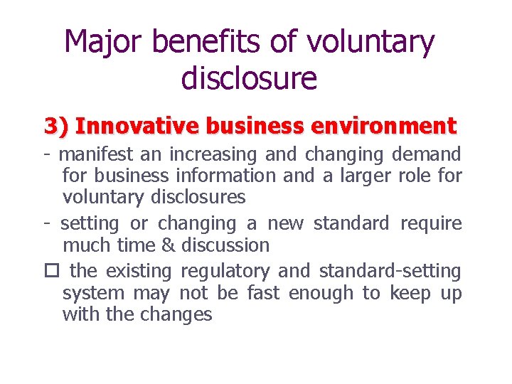 Major benefits of voluntary disclosure 3) Innovative business environment - manifest an increasing and