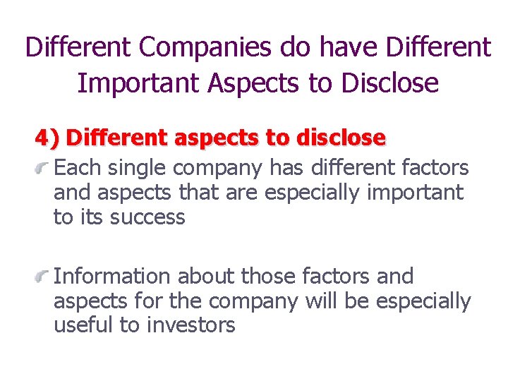 Different Companies do have Different Important Aspects to Disclose 4) Different aspects to disclose