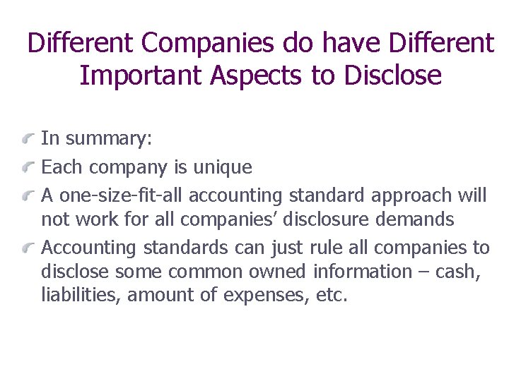Different Companies do have Different Important Aspects to Disclose In summary: Each company is