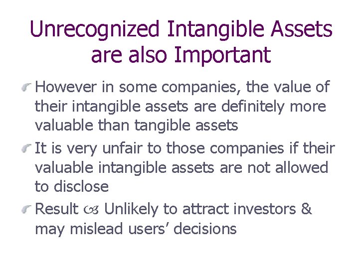 Unrecognized Intangible Assets are also Important However in some companies, the value of their